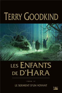 Les enfants de D'Hara Tome 4 : Le serment d'un voyant - Goodkind Terry ; Mallé Jean-Claude