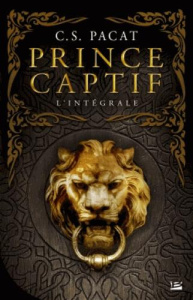 Prince captif L'intégrale - Pacat C-S ; Malagoli Louise ; Lefort Mathias