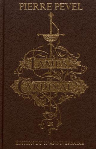 Les Lames du Cardinal : L'Intégrale de la trilogie. Suivie de "La louve de Cendre". Edition du 10e a - Pevel Pierre ; Barthélémy Rolland ; Graffet Didier