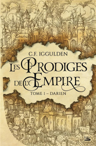 Les Prodiges de l'Empire Tome 1 : Darien - Iggulden Conn ; Kuntzer Benjamin