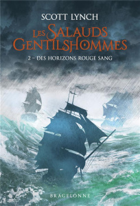 Les Salauds Gentilshommes Tome 2 : Des horizons rouge sang - Lynch Scott ; Debernard Olivier