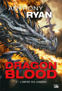 Dragon Blood Tome 3 : L'Empire des cendres - Ryan Anthony ; Le Dain Maxime