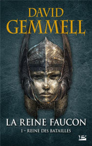 La Reine Faucon Tome 1 : Reine des Batailles - Gemmell David ; Damant-Jeandel Leslie