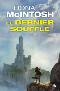 Le Dernier Souffle Tome 1 : Le don - McIntosh Fiona ; Le Berre Fred
