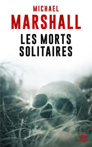 Les morts solitaires - Marshall Michael ; Mourlon Jean-Paul ; Châtelain E