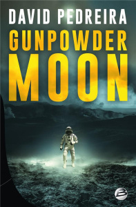 Gunpowder Moon - Pedreira David ; Fuentealba Jacques
