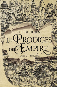 Les Prodiges de l'Empire Tome 2 : Shiang - Iggulden Conn ; Debernard Olivier