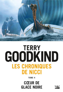 Les chroniques de Nicci Tome 4 : Coeur de glace noire - Goodkind Terry ; Mallé Jean-Claude