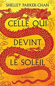 Celle qui devint le soleil - Parker-Chan Shelley ; Malagoli Louise