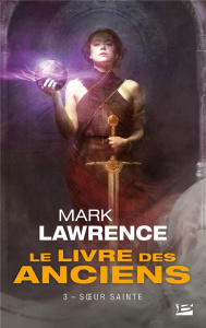 Le livre des anciens Tome 3 : Soeur Sainte - Lawrence Mark ; Kreutzberger Claire