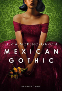 Mexican Gothic - Moreno-Garcia Silvia ; Mamier Claude