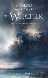 The Witcher Tome 4 : Le temps du mépris ae - Sapkowski Andrzej ; Raszka-Dewez Caroline
