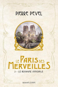 Le Paris des Merveilles Tome 3 : Le royaume immobile - Pevel Pierre