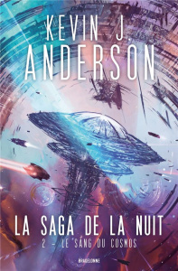 La Saga de la nuit Tome 2 : Le Sang du cosmos - Anderson Kevin J. ; Fuentealba Jacques