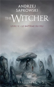 The Witcher Tome 5 : Le baptême du feu - Sapkowski Andrzej ; Raszka-Dewez Caroline