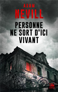 Personne ne sort d'ici vivant - Nevill Adam ; Guelton Marie