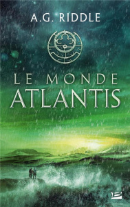 La trilogie Atlantis Tome 3 : Le monde Atlantis - Riddle A. G.