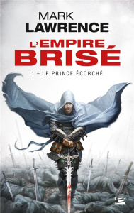 L'Empire Brisé Tome 1 : Le prince écorché - Lawrence Mark ; Kreutzberger Claire