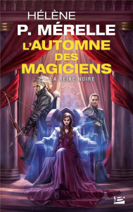 L'automne des magiciens Tome 2 : La Reine noire - Mérelle Hélène P