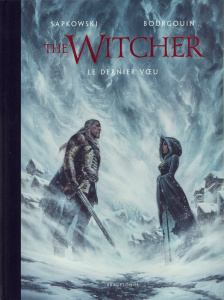 The Witcher : Le dernier voeu - Sapkowski Andrzej ; Bourgouin Mikaël ; Dyèvre Laur