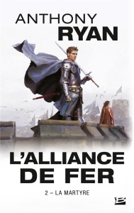 L'alliance de fer Tome 2 : La Martyre - Ryan Anthony ; Debernard Olivier