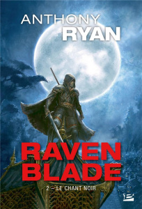Raven Blade Tome 2 : Le chant noir - Ryan Anthony