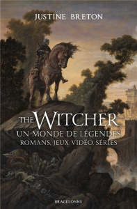 The Witcher, un monde de légendes. Romans, jeux vidéo, séries - Breton Justine ; Ferré Vincent