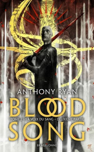 Blood Song Tome 2 : La voix du sang. Seconde partie - Ryan Anthony ; Le Dain Maxime ; Karp Steve