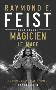 La Guerre de la Faille Tome 2 : Magicien. Le Mage - Feist Raymond Elias ; Ribes Antoine