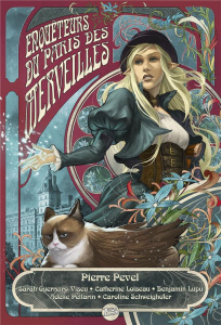 Le Paris des Merveilles : Enquêteurs du Paris des Merveilles - Pevel Pierre ; Guerreiro-Viseu Sarah ; Lupu Benjam