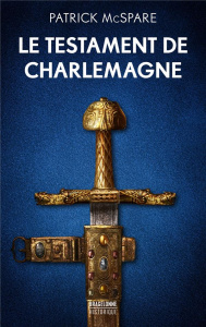 Le testament de Charlemagne - McSpare Patrick