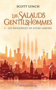 Les Salauds Gentilshommes Tome 1 : Les Mensonges de Locke Lamora - Lynch Scott ; Chergui Karim