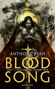 Blood Song Tome 1 : La voix du sang. Première partie - Ryan Anthony ; Le Dain Maxime ; Karp Steve