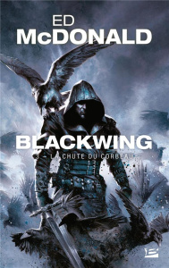 Blackwing Tome 3 : La chute du corbeau - McDonald Ed ; Kuntzer Benjamin