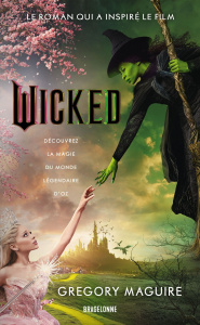 Wicked. La véritable histoire de la méchante sorcière de l'Ouest - Maguire Gregory ; Pailler Emmanuel ; Liano Cédric