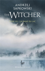 The Witcher Tome 7 : La Dame du lac - Sapkowski Andrzej ; Raszka-Dewez Caroline
