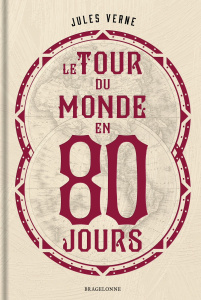 LE TOUR DU MONDE EN QUATRE-VINGTS JOURS - VERNE/CUZOR/ALLARD