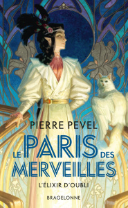 Le Paris des Merveilles Tome 2 : L'élixir d'oubli - Pevel Pierre