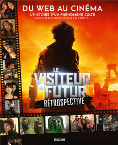 Le visiteur du futur. Rétrospective - Descraques François ; Vachez Anaïs