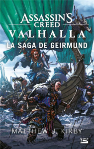 Assassin's Creed Valhalla. La Saga de Geirmund - Kirby Matthew J. ; Jouanneau Claire