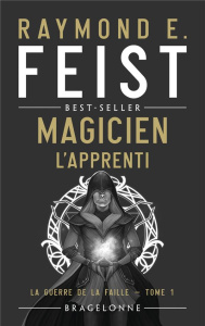 La Guerre de la Faille Tome 1 : Magicien. L'Apprenti - Feist Raymond Elias ; Ribes Antoine