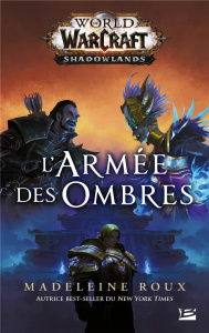World of WarCraft Shadowlands : L'armée des ombres - Roux Madeleine ; Jouanneau Claire