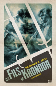 Les fils de Krondor L'intégrale - Feist Raymond Elias ; Pernot Isabelle