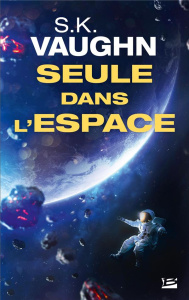 Seule dans l'espace - Vaughn S.K. ; Denis Sylvie