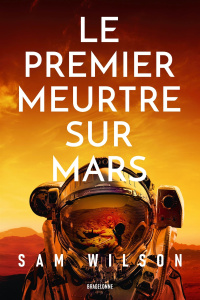 Le premier meurtre sur Mars - Wilson Sam ; Savic Nenad
