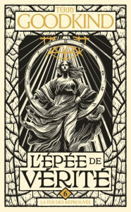 L'Epée de Vérité Tome 6 : La Foi des Réprouvés - Goodkind Terry ; Mallé Jean-Claude