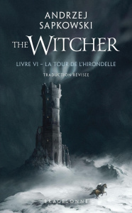 Le Sorceleur Tome 6 : La Tour de l'Hirondelle - Sapkowski Andrzej ; Raszka-Dewez Caroline