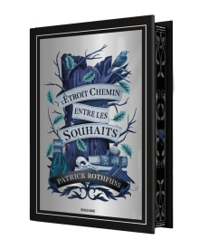 L'étroit chemin entre les souhaits - Rothfuss Patrick ; Debernard Olivier ; Taylor Nate