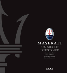 Maserati, un siècle d'histoire. Le livre officiel - Cancellieri Gianni ; Dal Monte Luca ; De Agostini