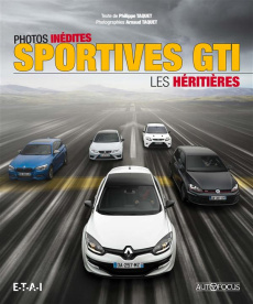 Sportives GTI. Les héritières - Taquet Philippe ; Taquet Adrien